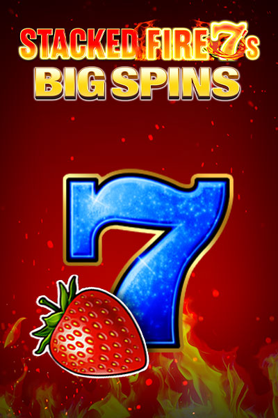 Stacked Fire 7s Big Spins